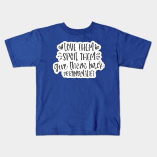 Love Them Spoil Them Give Them Back Kids T-Shirt